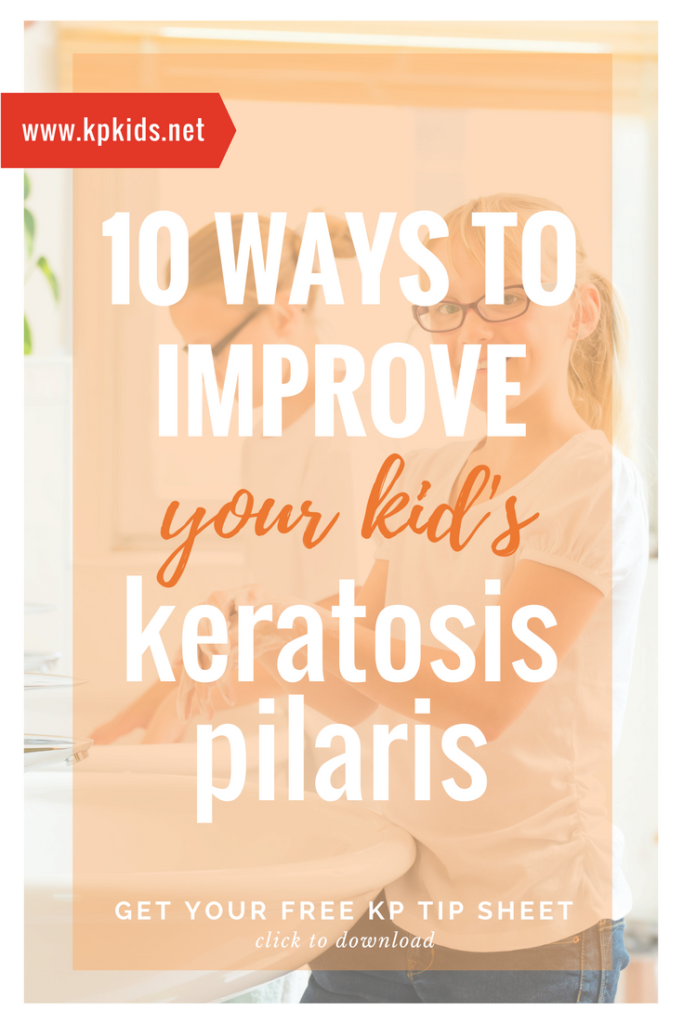 10 Ways to Improve your Kid's Keratosis Pilaris Today | KPKids.net