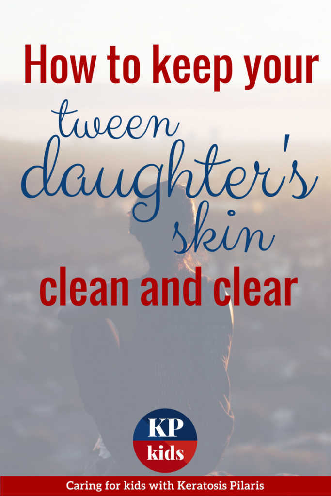 Keep Your Tween Daughter's Skin Clean & Clear | KPKids.netv