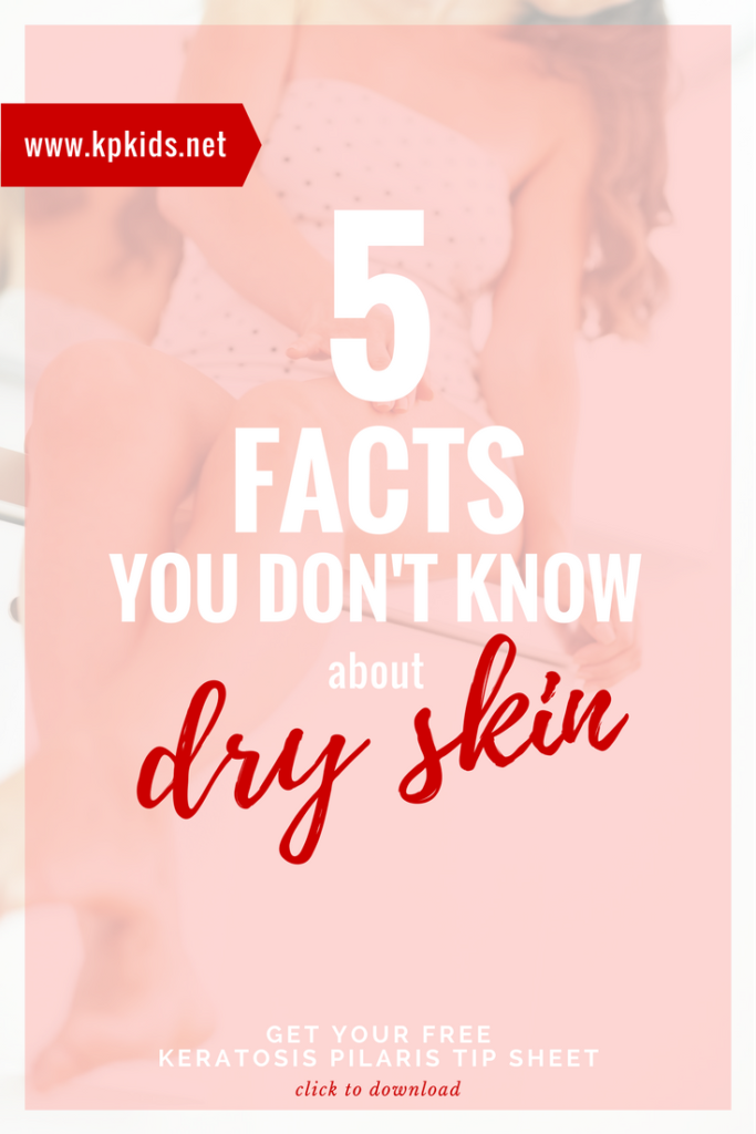 5 Facts You Don't Know about Dry Skin | KPKids.net