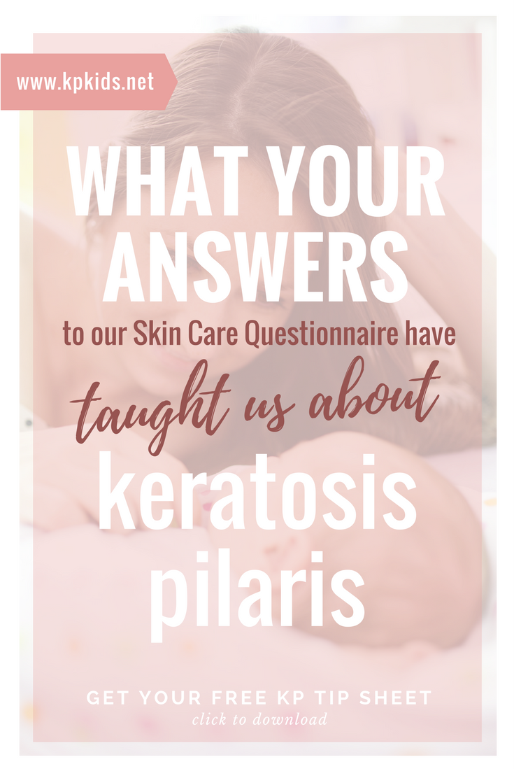 What Your Answers to our Skin Care Questionnaire Have Taught Us about Keratosis Pilaris